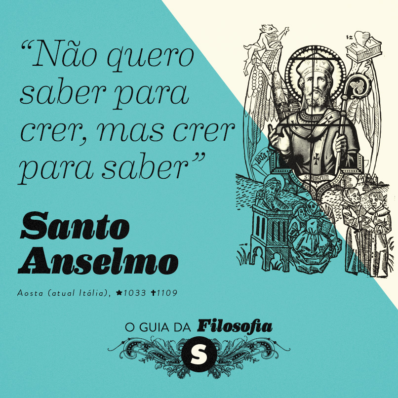 “Não quero saber para crer, mas crer para saber”, Santo Anselmo