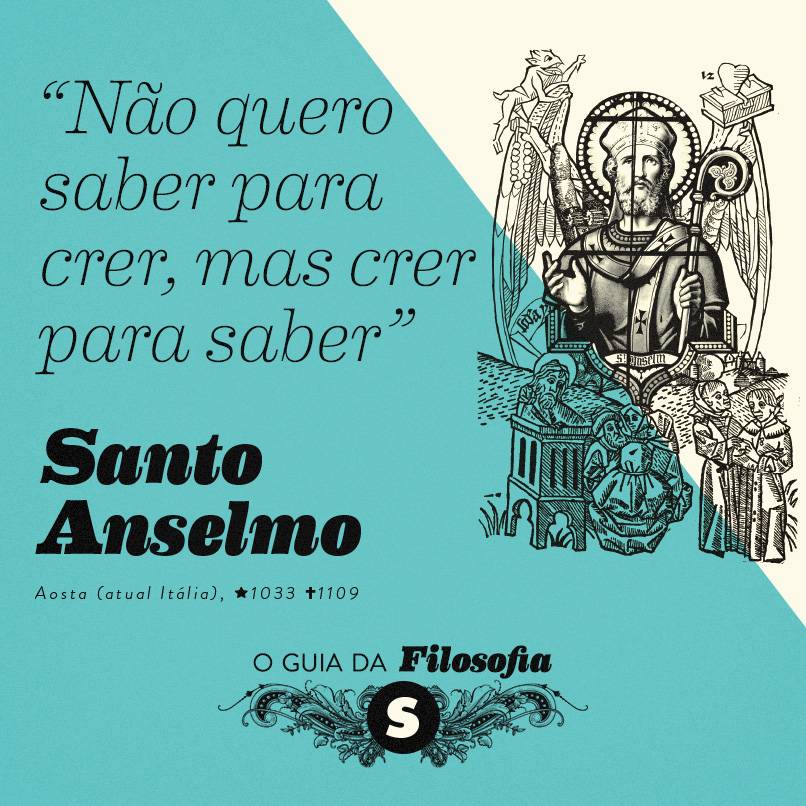 “Não quero saber para crer, mas crer para saber”, Santo Anselmo