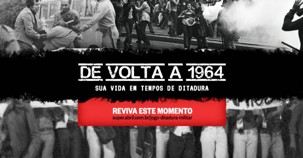 De volta a 1964 – Sua vida em tempos de ditadura: por dentro do jogo