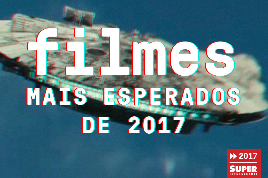 9 filmes que você deve assistir no cinema em 2017