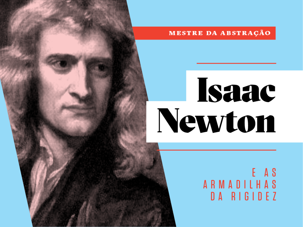 Como a vida de Isaac Newton pode inspirar a sua