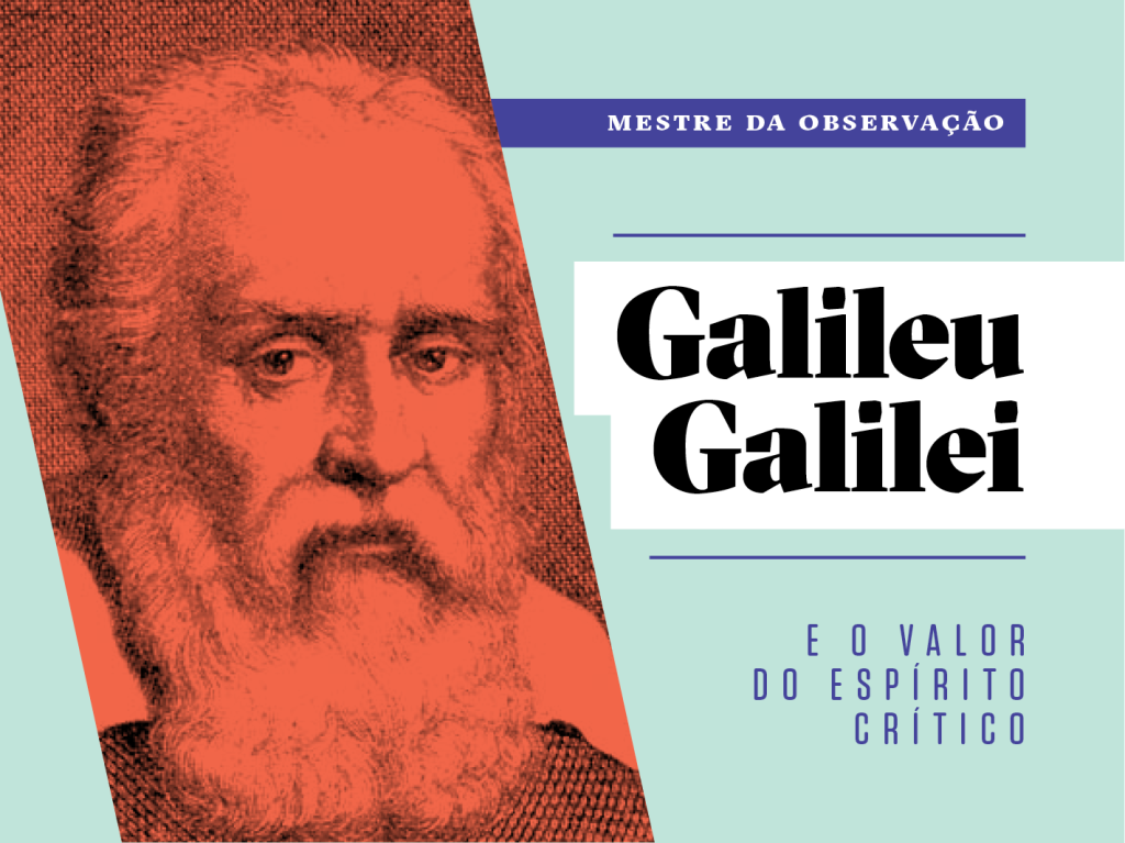 Como a vida de Galileu pode inspirar a sua