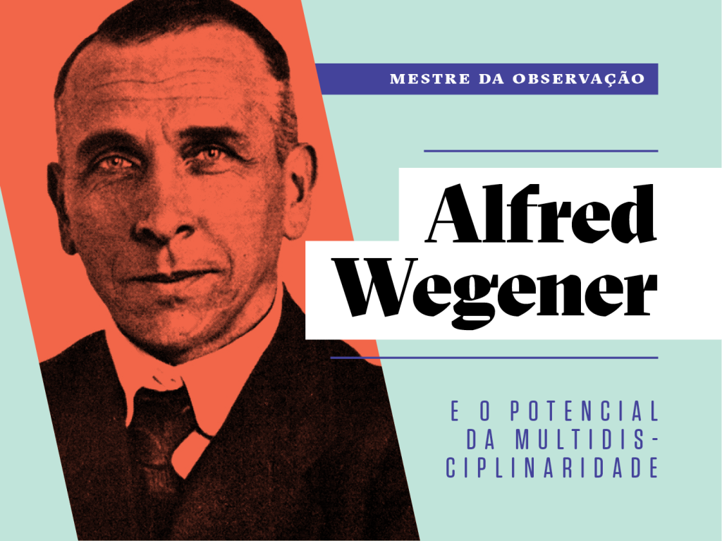 Como a vida de Wegener pode inspirar a sua