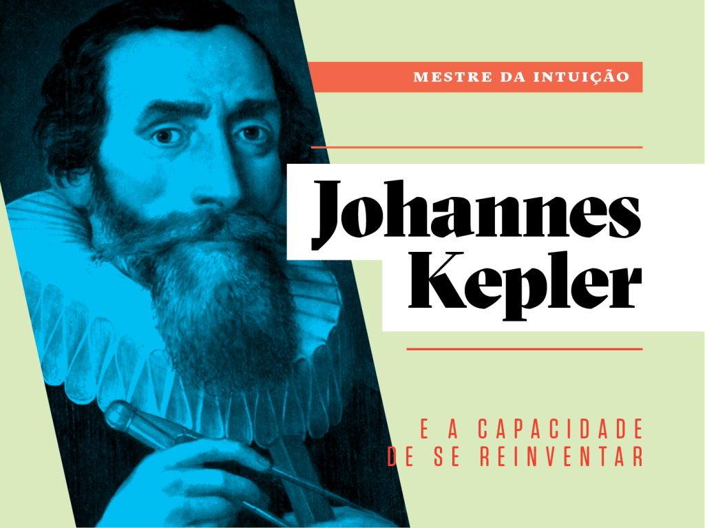 Como a vida de Kepler pode inspirar a sua