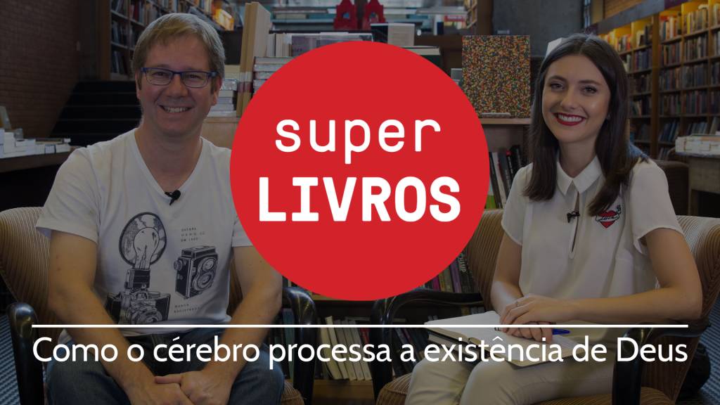 Como o cérebro processa a existência de Deus – Super Livros #9