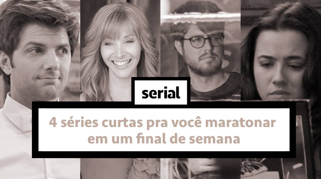 4 séries curtas pra você maratonar em um final de semana
