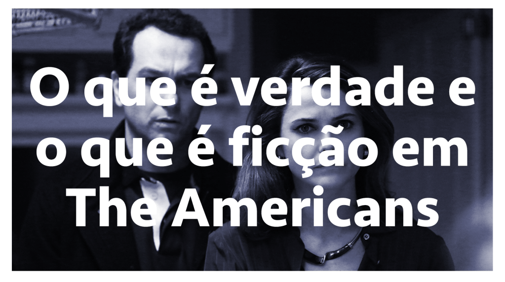 O que é verdade e o que é ficção em The Americans – SERIAL s03e06