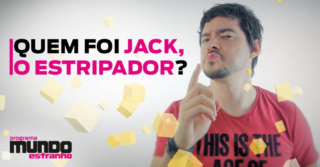 Quem foi Jack, o Estripador? – Programa Mundo Estranho #27