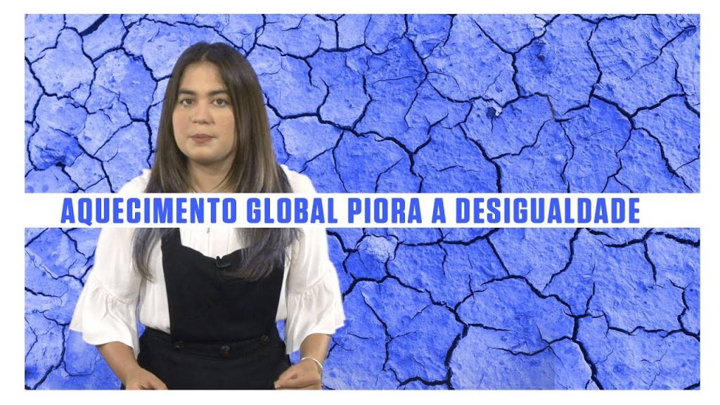 Mudanças climáticas acentuam a desigualdade econômica – SUPERNOVAS