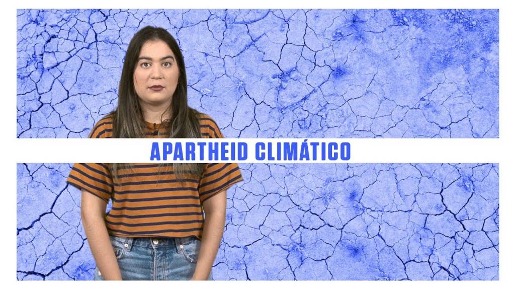 Mudanças no clima podem gerar um Apartheid global, diz relatório da ONU