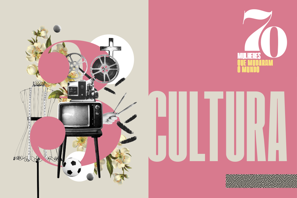 70 mulheres que mudaram o mundo: cultura