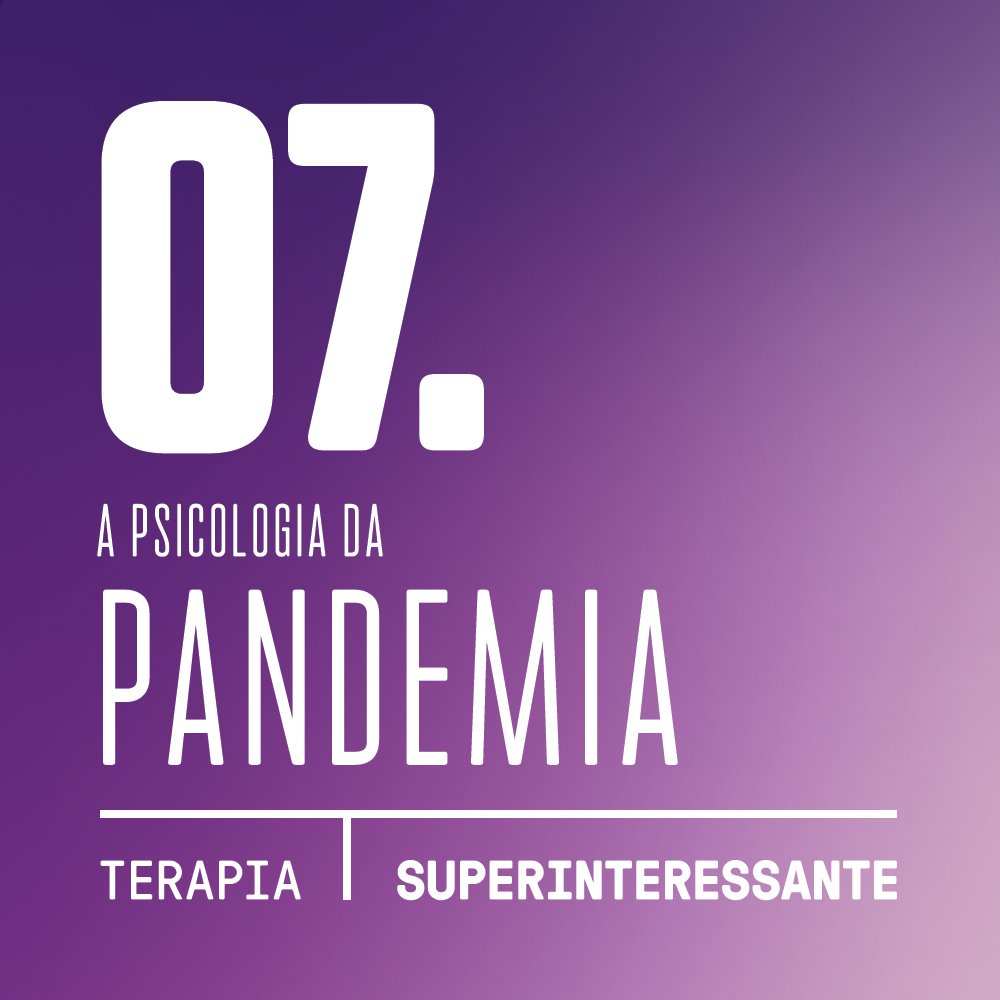 Podcast Terapia #7: A psicologia da pandemia