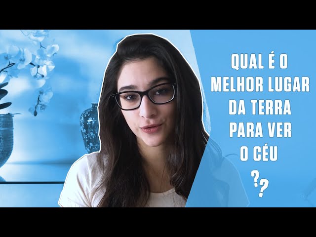 Qual é o melhor lugar do mundo para ver o céu? | SUPER Responde