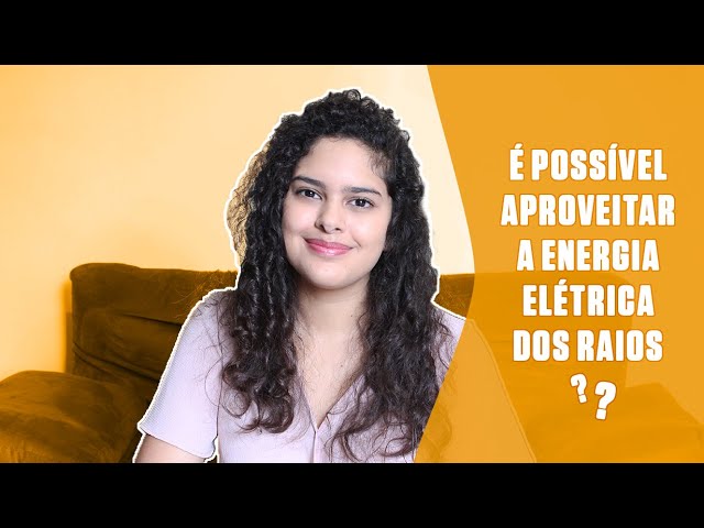 É possível aproveitar a energia elétrica dos raios?