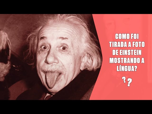 Como foi tirada a foto de Einstein mostrando a língua? | SUPER Responde