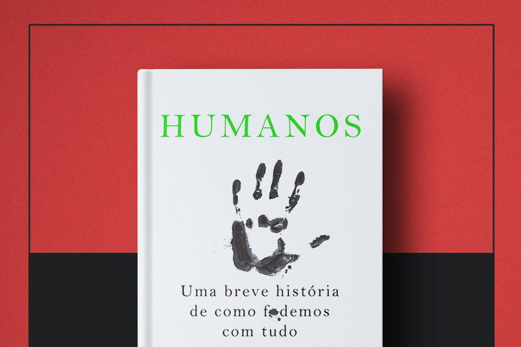 Livro da semana: “Humanos: uma breve história de como f*demos com tudo”, de Tom Phillips
