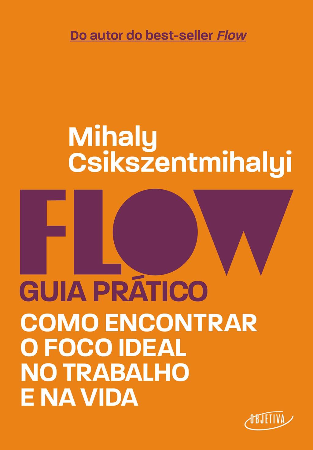 710w5kVbi0L Livro Flow – Guia prático: Como encontrar o foco ideal no trabalho e na vida