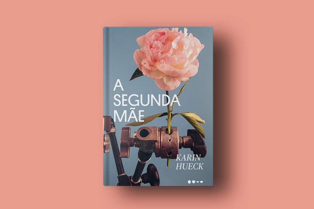 SI_458_Playlist_LIVRO-SegundaMae Capa do livro "A segunda mãe" de Karin Hueck.