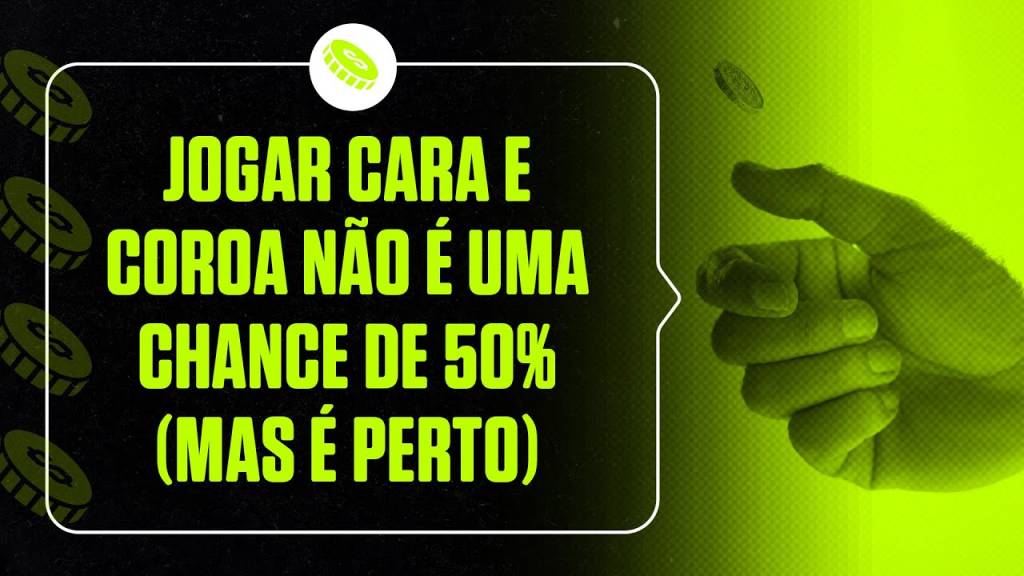 Cara e coroa não é um jogo imparcial
